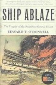 Ship Ablaze: The Tragedy of the Steamboat General Slocum