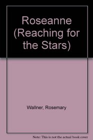 Roseanne (Reaching for the Stars)