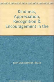 Kindness, Appreciation, Recognition & Encouragement in the Workplace