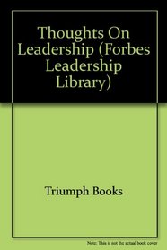 Thoughts on Leadership: Thoughts and Reflections from History's Great Thinkers (Forbes Leadership Library)