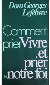 Vivre et prier notre foi (French Edition)