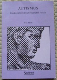 Autismus: Ein kognitionspsychologisches Puzzle (German Edition)