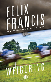 Weigering (Dick Francis's Refusal) (Sid Halley, Bk 5) (Dutch Edition)
