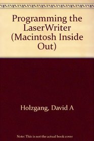 Programming the Laserwriter (Macintosh Inside Out)