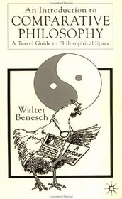 An Introduction to Comparative Philosophy : A Travel Guide to Philosophical Space