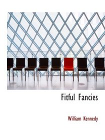 Fitful Fancies