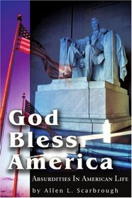 God Bless America: Absurdities In American Life