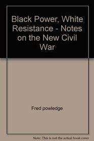 Black Power, White Resistance - Notes on the New Civil War