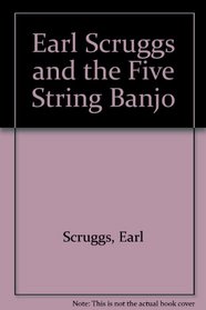 Earl Scruggs and the Five String Banjo