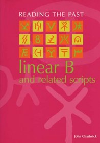 LINEAR B AND RELATED SCRIPTS (READING THE PAST)