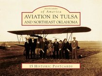 Aviation in Tulsa and Northeast Oklahoma (Postcards of America: Oklahoma)