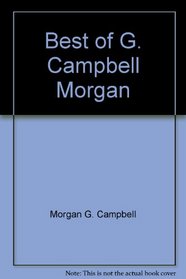 The best of G. Campbell Morgan (Summit Books, 60680)