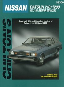 Nissan: Datsun 210/1200 1973-81 (Chilton's Total Car Care Repair Manual)