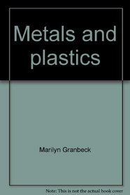 Metals and plastics (Looking forward to a career)