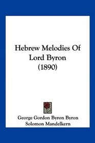 Hebrew Melodies Of Lord Byron (1890)