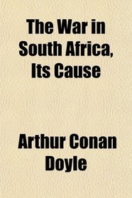 The War in South Africa, Its Cause