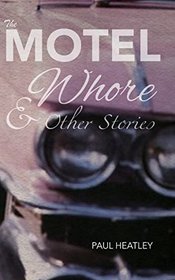 The Motel Whore & Other Stories