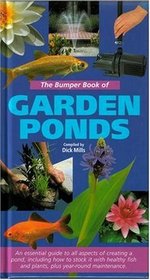 The Bumper Book of Garden Ponds: An Essential Guide