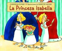 La princesa Isabella / Princess Pigsty (Spanish Edition)