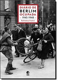 Diario de Berlim Ocupada 1945 - 1948 (Em Portugues do Brasil)