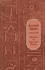 Ancient Egypt as Represented in the Museum of Fine Arts, Boston
