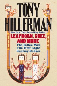 Tony Hillerman: Leaphorn, Chee, and More: The Fallen Man, The First Eagle, Hunting Badger