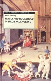 Family and Household in Medieval England (Social History in Perspective)