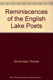 Reminiscences of the English Lake Poets