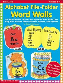 Alphabet File-Folder Word Walls: 26 Reproducible Patterns for Alphabet Word Walls That Help Kids Become Better Readers, Writers, and Spellers