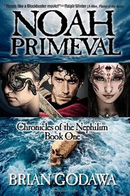 Noah Primeval: Chronicles of the Nephilim Book I