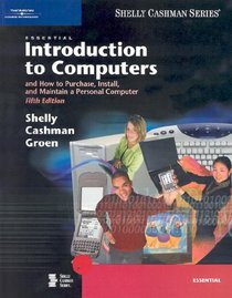 Essential Introduction to Computers, Fifth Edition (Shelly Cashman (Paperback))