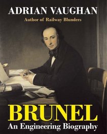 Brunel: An Engineering Biography