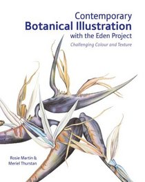 Contemporary Botanical Illustration: Challenging Colour and Texture