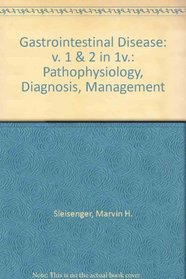 Gastrointestinal Disease: v. 1 & 2 in 1v.: Pathophysiology, Diagnosis, Management