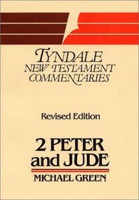 The Second Epistle of Peter and the Epistle of Jude: An Introduction and Commentary (Tyndale New Testament Commentaries)