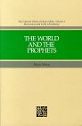 The World and the Prophets (The Collected Works of Hugh Nibley, Vol 3)
