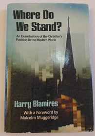 Where do we stand?: An examination of the Christian's position in the modern world