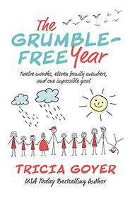 The Grumble-Free Year: Twelve Months, Eleven Family Members, and One Impossible Goal