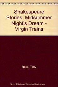 Shakespeare Stories: Midsummer Night's Dream - Virgin Trains