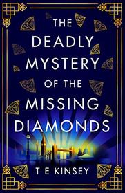 The Deadly Mystery of the Missing Diamonds (A Dizzy Heights Mystery)