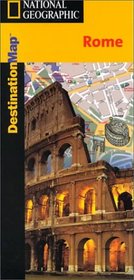 National Geographic Destination Map Rome (Destined to Be the Best-Selling Travel Map Series)