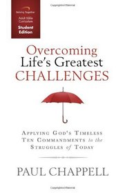 Overcoming Life's Greatest Challenges Curriculum: Applying God's Timeless Ten Commandments to the Struggles of Today (Student Edition)