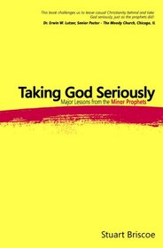 Taking God Seriously: Major Lessons from the Minor Prophets