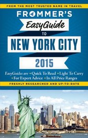 Frommer's EasyGuide to New York City 2015 (Easy Guides)