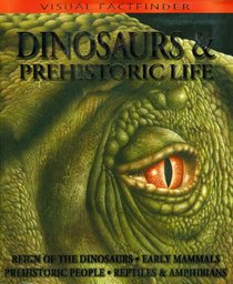 Visual Factfinder: Dinosaurs & Prehistoric Life