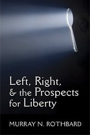 Left, Right & the Prospects for Liberty