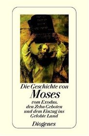Die Geschichte von Moses, vom Exodus, den Zehn Geboten und dem Einzug ins Gelobte Land.