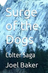 Surge of the Dogs: The Colter Saga