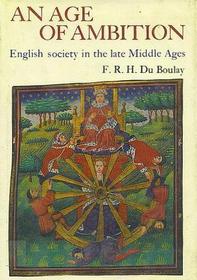 An Age of Ambition English society in the late Middle Ages