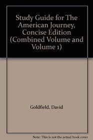 Study Guide for The American Journey, Concise Edition (Combined Volume and Volume 1)
